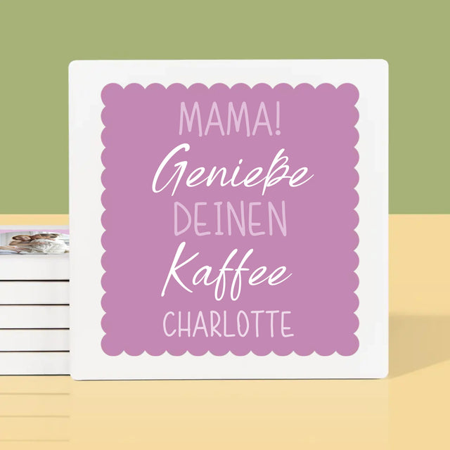 Fotocollage: Mama! Genieße Deinen Kaffee - Tassenuntersetzer